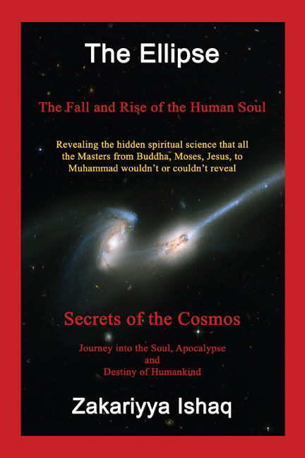 The Ellipse: The Fall and Rise of the Human Soul, Secrets of the Cosmos - Zakariyya Ishaq