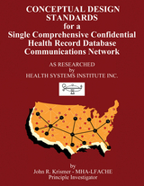 Conceptual Design Standards for a Single Comprehensive Confidential Health Record Database Communications Network -  John R. Krismer