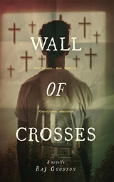 Wall of Crosses - Baj Goodson