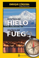 De la Tierra del Hielo a la Tierra del Fuego - Enrique C&oacute;rdoba
