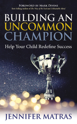 Building an Uncommon Champion -  Jennifer Matras