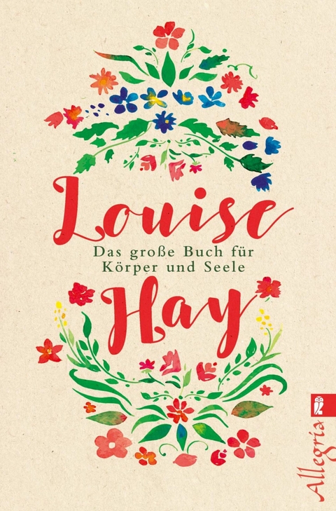 Das gro&szlig;e Buch f&uuml;r K&ouml;rper und Seele - Louise Hay