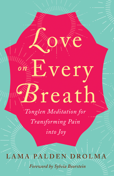 Love on Every Breath - Lama Palden Drolma