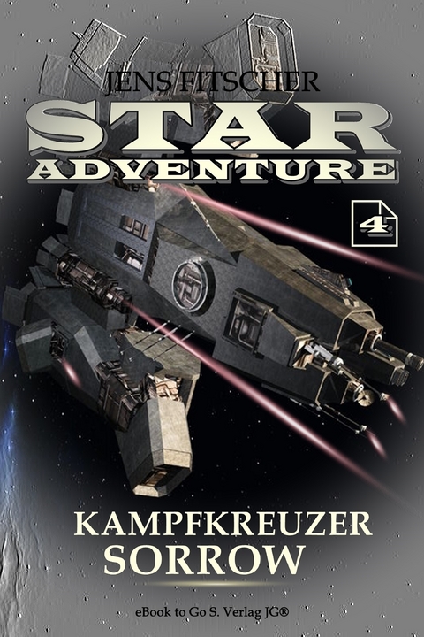 Kampfkreuzer SORROW (STAR ADVENTURE 4) - Jens Fitscher