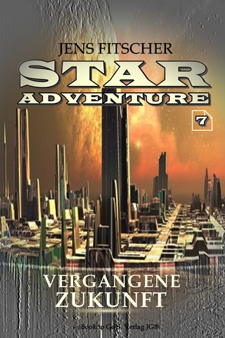 Vergangene Zukunft (STAR ADVENTURE 7)