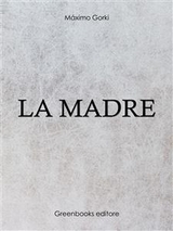 La madre - M&aacute;ximo Gorki