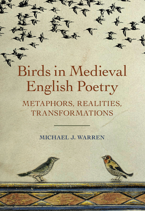 Birds in Medieval English Poetry -  Michael J. Warren