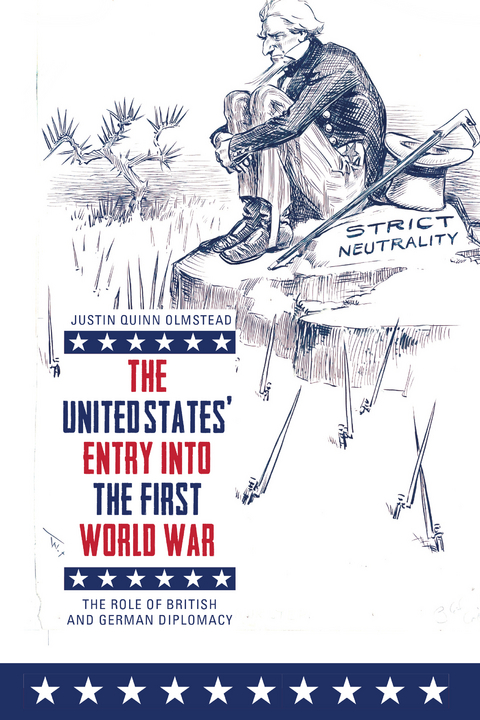 United States' Entry into the First World War -  Justin Quinn Olmstead