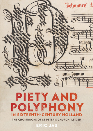 Piety and Polyphony in Sixteenth-Century Holland