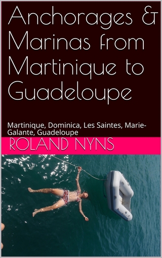 Anchorages & Marinas from Martinique to Guadeloupe