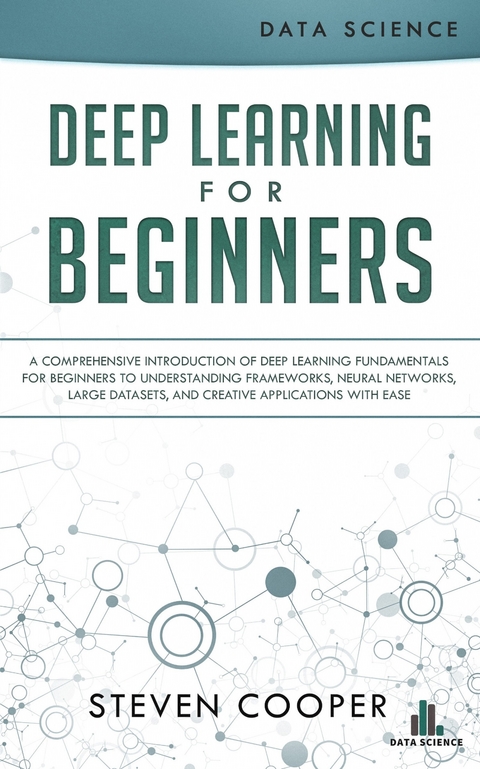 Deep Learning for Beginners -  Steven Cooper