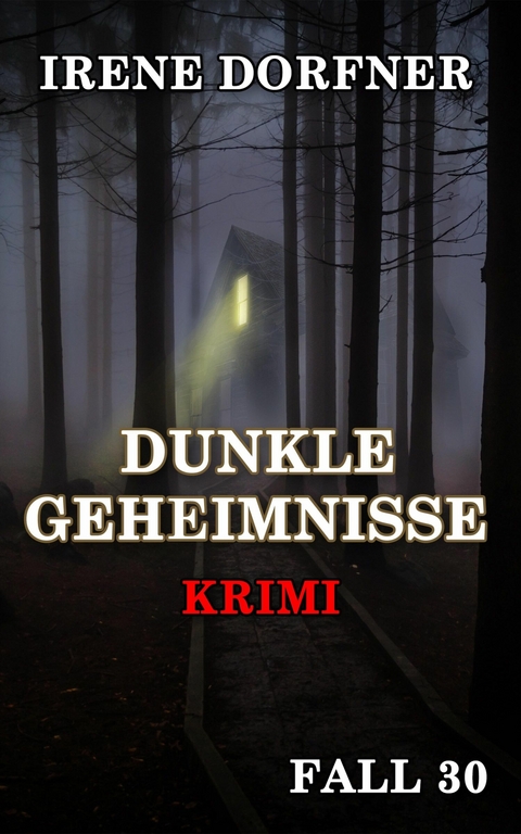 DUNKLE GEHEIMNISSE - Irene Dorfner
