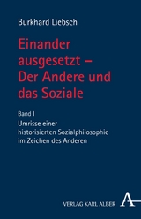 Einander ausgesetzt - Der Andere und das Soziale - Burkhard Liebsch
