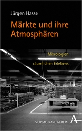 M&auml;rkte und ihre Atmosph&auml;ren - J&uuml;rgen Hasse