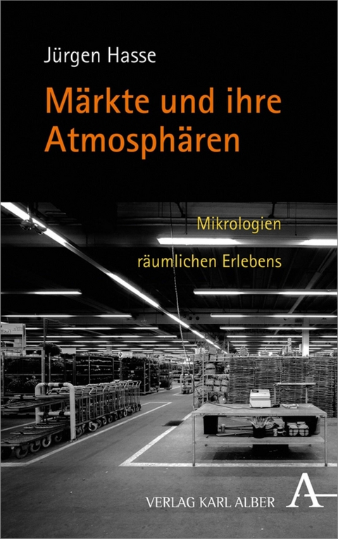 M&auml;rkte und ihre Atmosph&auml;ren - J&uuml;rgen Hasse