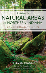 A Guide to Natural Areas of Northern Indiana - Steven Higgs