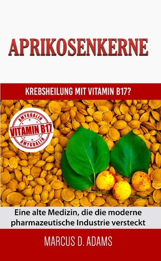 Aprikosenkerne - Krebsheilung mit Vitamin B17
