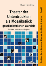 Theater der Unterdr&uuml;ckten als Mosaikst&uuml;ck gesellschaftlichen Wandels - 