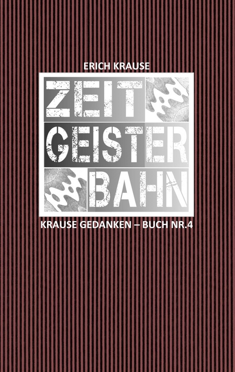 Zeitgeisterbahn - Erich Krause