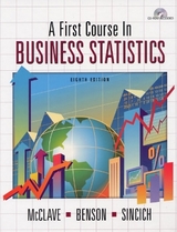 A First Course In Business Statistics - McClave, James T.; Benson, P. George; Sincich, Terry L.