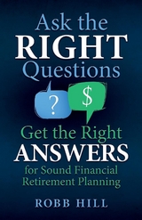Ask the RIGHT Questions Get the Right ANSWERS - Robb Hill