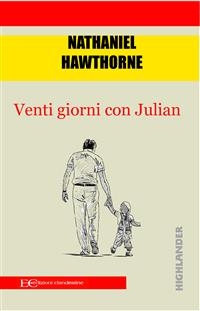 Venti giorni con Julian - Nathaniel Hawthorne
