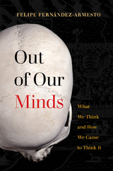 Out of Our Minds - Felipe Fernández-Armesto