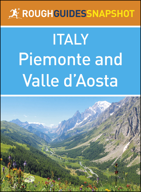 Piemonte and Valle d&rsquo;Aosta (Rough Guides Snapshot Italy)