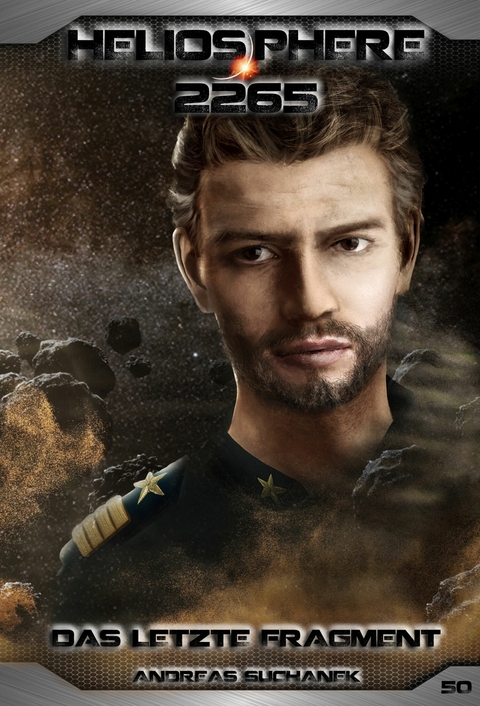 Heliosphere 2265 - Band 50: Das letzte Fragment - Andreas Suchanek