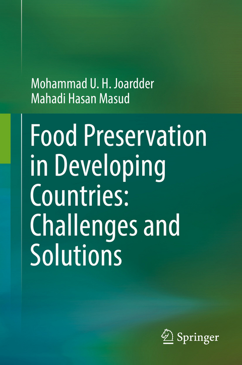 Food Preservation in Developing Countries: Challenges and Solutions - Mohammad U. H. Joardder, Mahadi Hasan Masud