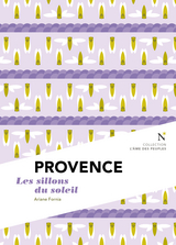 Provence : Les Sillons du soleil - Ariane Fornia