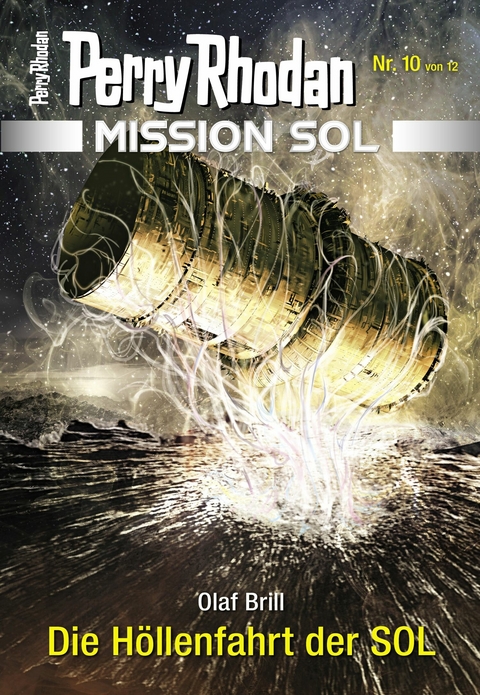 Mission SOL 10: Die H&ouml;llenfahrt der SOL - Olaf Brill