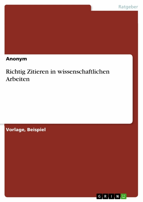 Richtig Zitieren in wissenschaftlichen Arbeiten -  Anonym