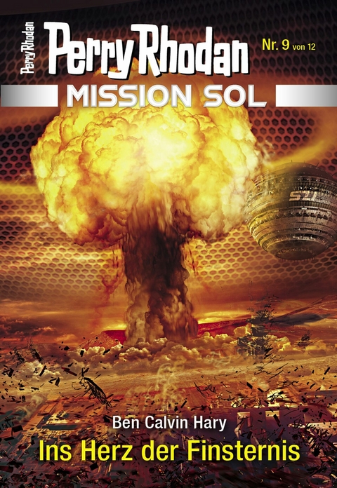 Mission SOL 9: Ins Herz der Finsternis - Ben Calvin Hary
