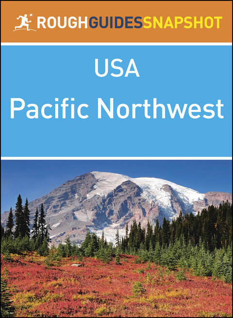 The Pacific Northwest (Rough Guides Snapshot USA)