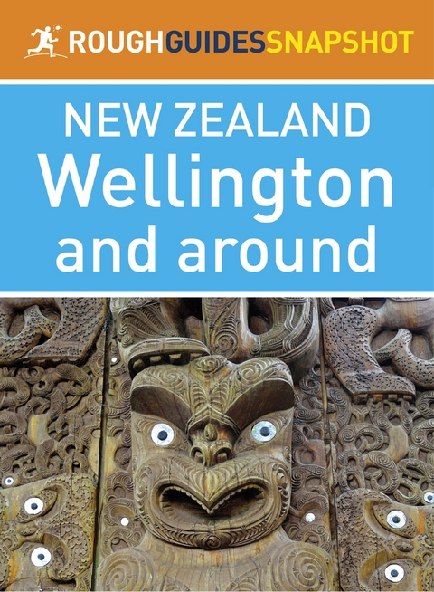 Wellington and around (Rough Guides Snapshot New Zealand)