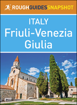 Friuli-Venezia Giulia (Rough Guides Snapshot Italy)