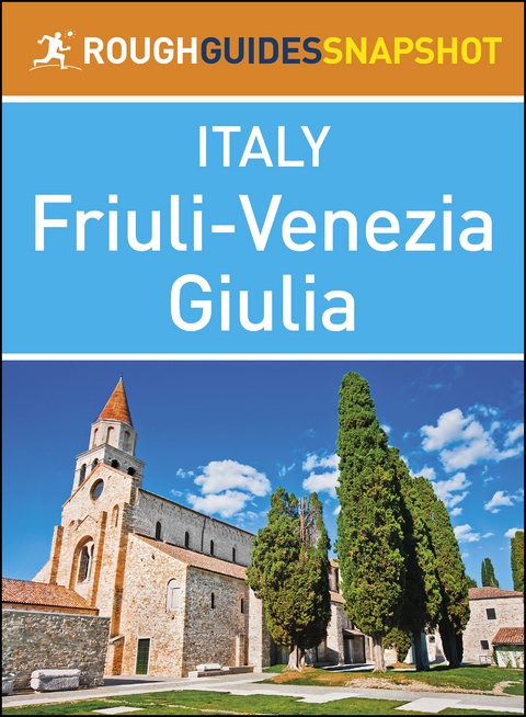 Friuli-Venezia Giulia (Rough Guides Snapshot Italy)
