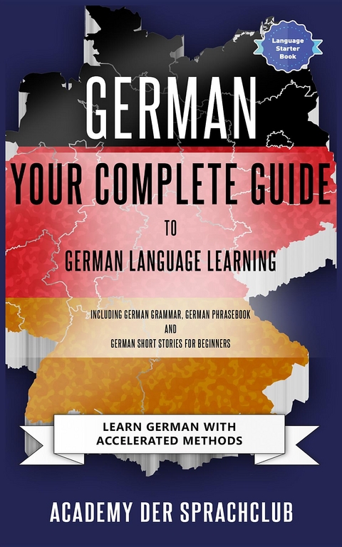 German Your Complete Guide to German Language Learning - Academy Der Sprachclub