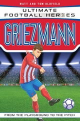 Ultimate Football Heroes: Griezmann (Top Ballers 6) - Matt &amp Oldfield;  Tom, Ultimate Football Heroes