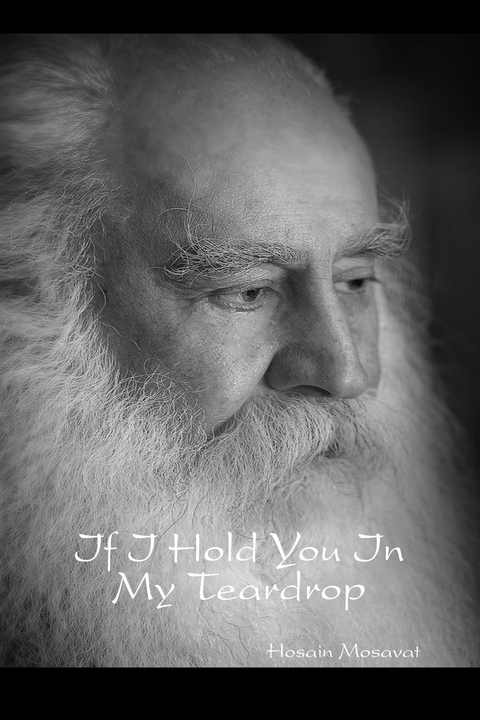 If I Hold You In My Teardrop - Hosain Mosavat