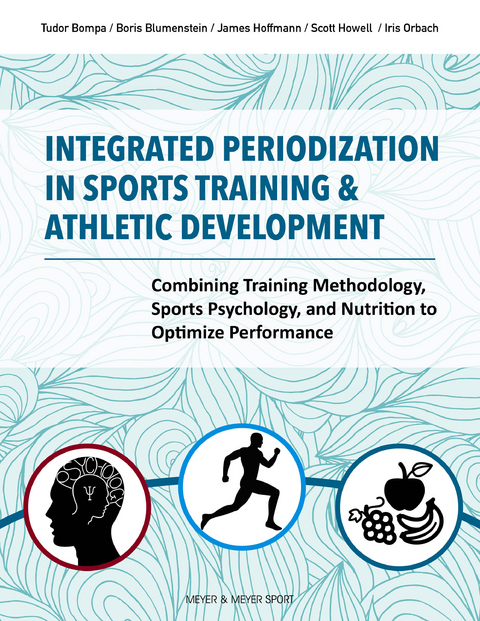Integrated Periodization in Sports Training & Athletic Development -  Blumenstein Boris,  Orbach Iris,  Bompa Tudor