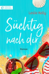 S&uuml;chtig nach dir - Leslie Kelly