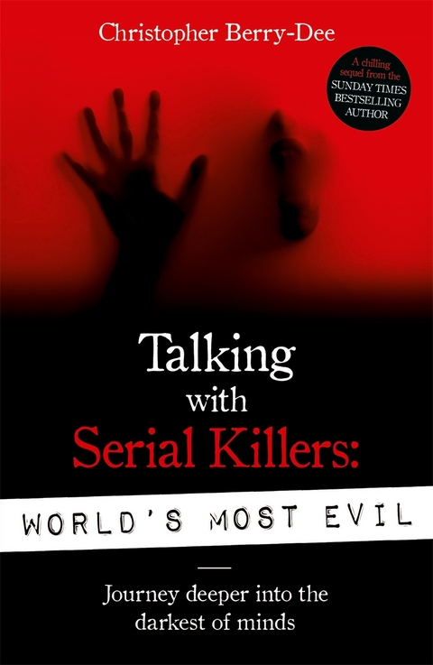 Talking With Serial Killers: World's Most Evil - Christopher Berry-Dee