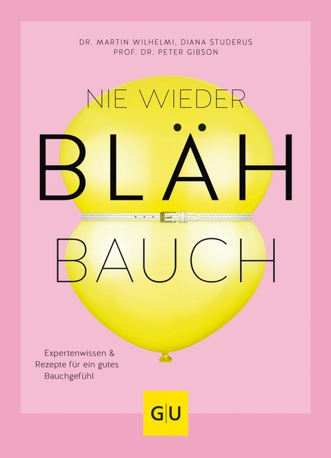 Nie wieder Bl&auml;hbauch - Dr. med. Martin Wilhelmi, Diana Studerus, Prof. Dr. Peter Gibson
