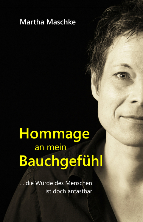 Hommage an mein Bauchgef&uuml;hl - Martha Maschke