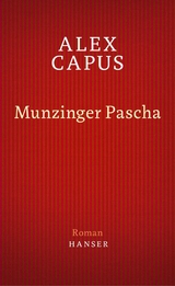 Munzinger Pascha - Alex Capus