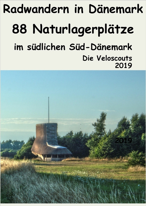 88 Naturlagerpl&auml;tze im s&uuml;dlichen S&uuml;d-D&auml;nemark - Die Veloscouts