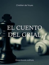 El cuento del Grial - Chr&eacute;tien de Troyes