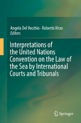 Interpretations of the United Nations Convention on the Law of the Sea by International Courts and Tribunals - 